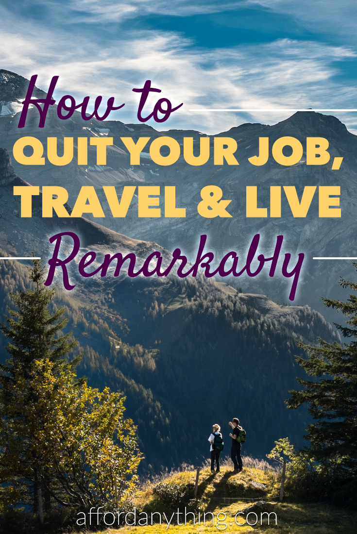 I'm often asked how I can afford to travel. It's not hard. You can quit your job and travel without mountains of money. It's cheaper than you think.